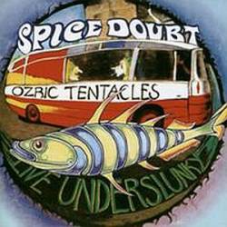 Ozric Tentacles : Live Underslunky - Spice Doubt